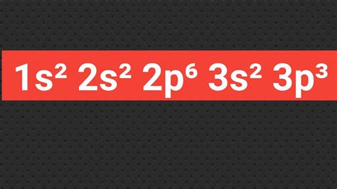 1s2 2s2 2p6 3s2 3p3|Which element has the electron configuration of 1s2 2s2 2p6 3s2 .